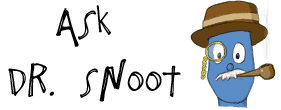 Ask Dr. Snoot