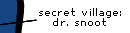 Secret Village: Dr. Snoot